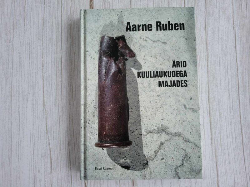 Ärid kuuliaukudega majades . Aarne Ruben