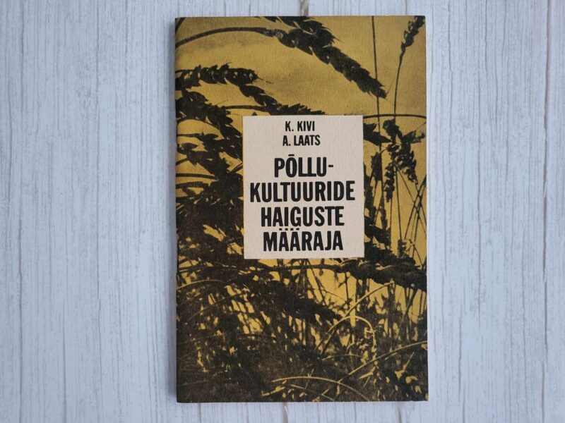 108466428 Põllukultuuride haiguste määraja . Kalju Kivi ja Arnold Laat