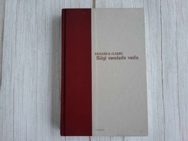 Kõigi vaenlaste vastu . Richard Clarke