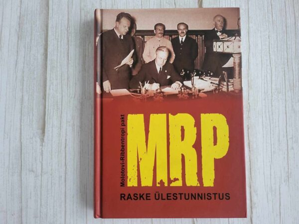 MRP .Molotovi-Ribbentropi pakt . Raske ülestunnistus