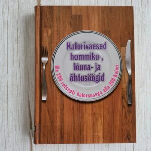 Kalorivaesed hommiku lõuna ja õhtusöögid . Anne Kangur