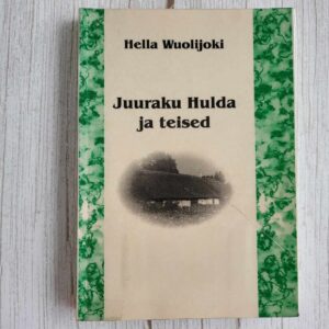 Juuraku Hulda ja teised . Hella Wuolijoki