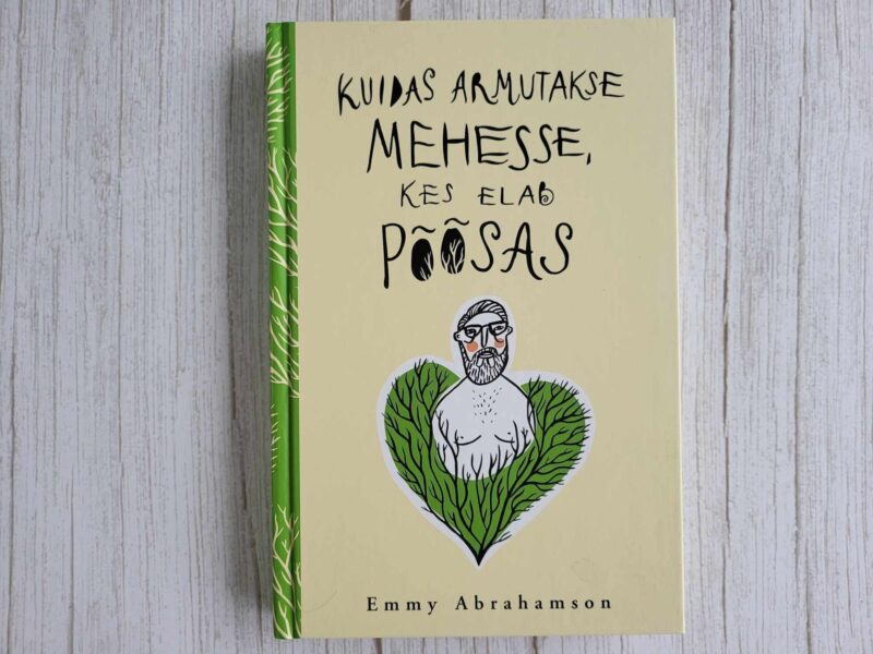 108494085 Kuidas armutakse mehesse kes elab põõsas . Emmy Abrahamson