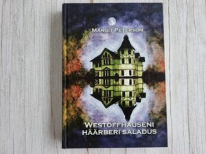Westoffhauseni häärberi saladus . Margit Peterson