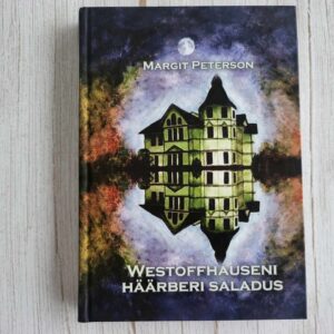 Westoffhauseni häärberi saladus . Margit Peterson