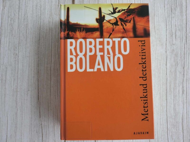 Metsikud detektiivid . Roberto Bolano