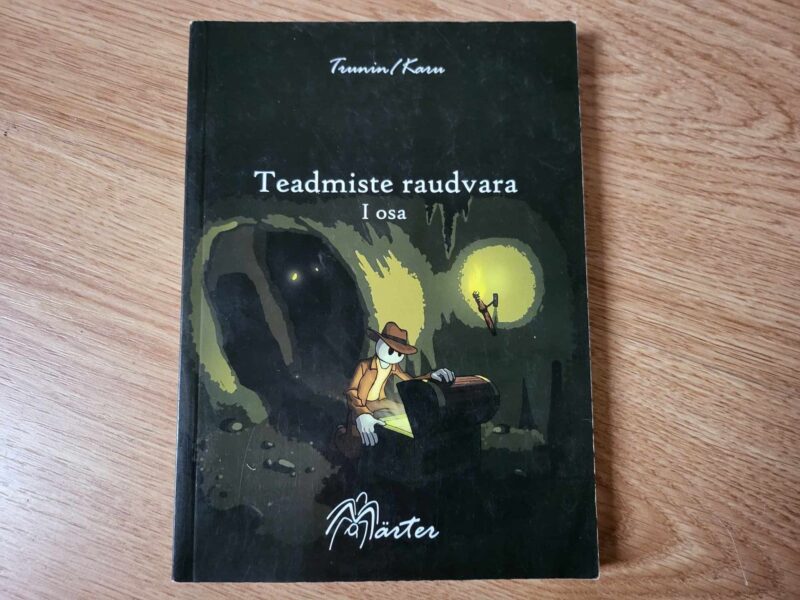 Teadmiste raudvara I osa . Martin Karu ja Lars Trunin