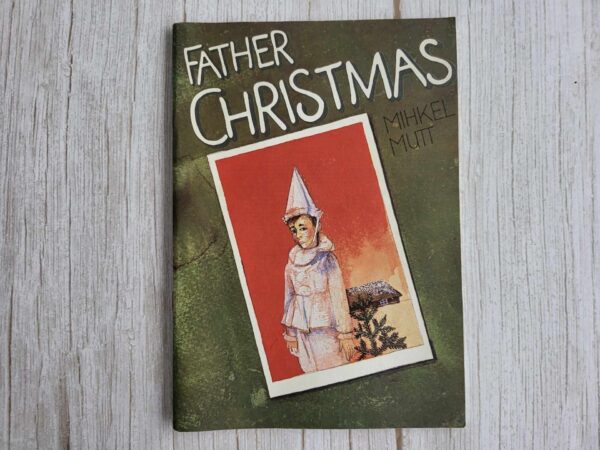 Father Christmas . Mihkel Mutt
