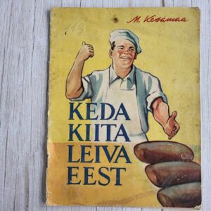 Keda kiita leiva eest . Manivald Kesamaa