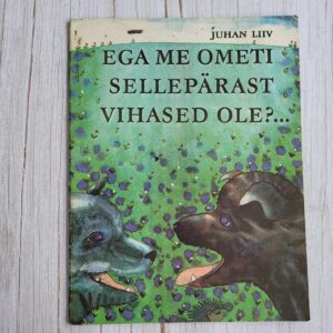Ega me ometi sellepärast vihased ole... Juhan Liiv