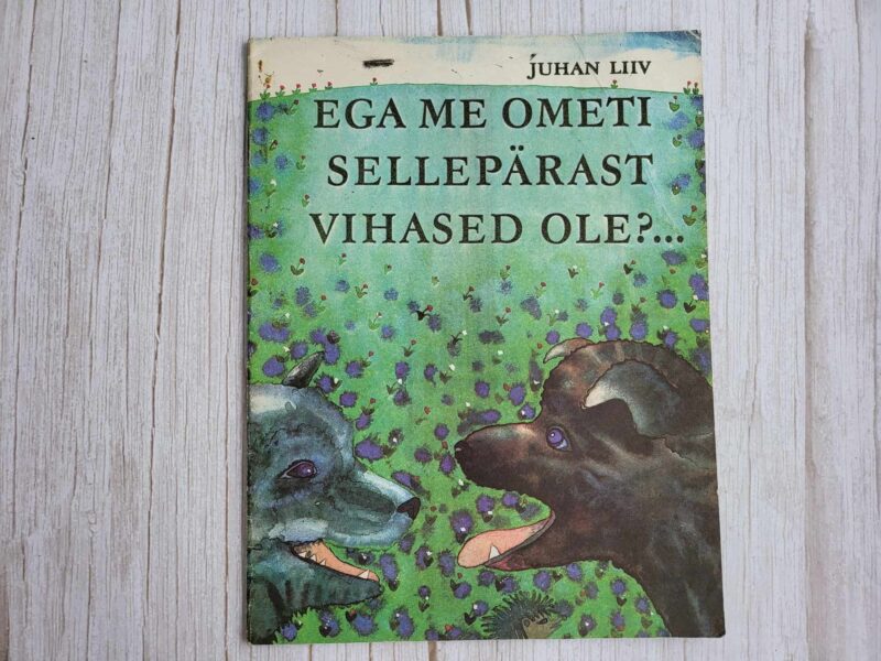 108556372 Ega me ometi sellepärast vihased ole... Juhan Liiv
