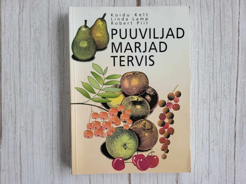 108580101 Puuviljad marjad tervis . Koidu Kelt, Linda Lamp ja Robert P