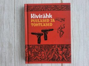 Puulased ja tohtlased . Andrus Kivirähk