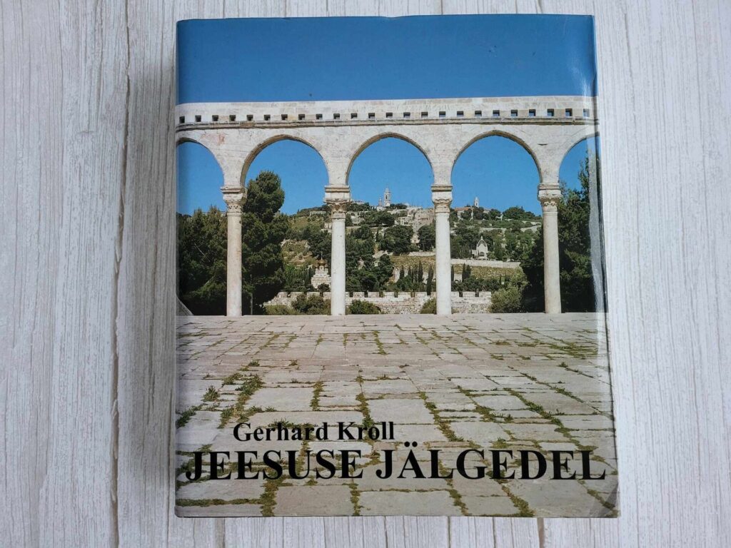Jeesuse jälgedel . Gerhard Kroll