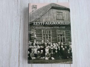 Eesti algkoolid Ülesvõtteid aastatest 1930-1940 Lembit Andre
