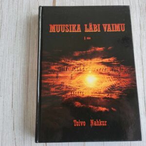 Muusika läbi vaimu I . Toivo Nahkur