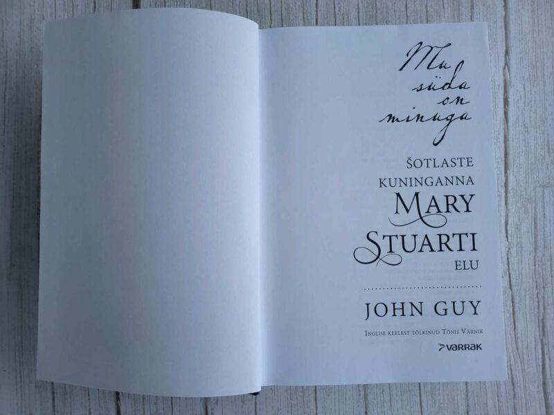 108714374 Mu süda on minuga Šotlaste kuninganna Mary Stuarti elu