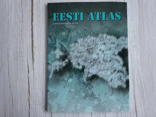 Eesti atlas . Raivo Aunap