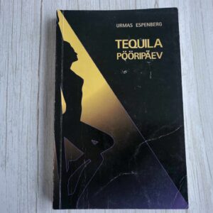 Tequila pööripäev . Urmas Espenberg