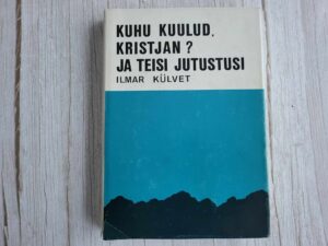Kuhu kuulud Kristjan . Ilmar Külvet