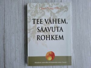 Tee vähem saavuta rohkem . Chin-Ning Chu