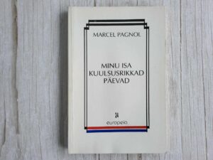 Minu isa kuulsusrikkad päevad . Marcel Pagnol