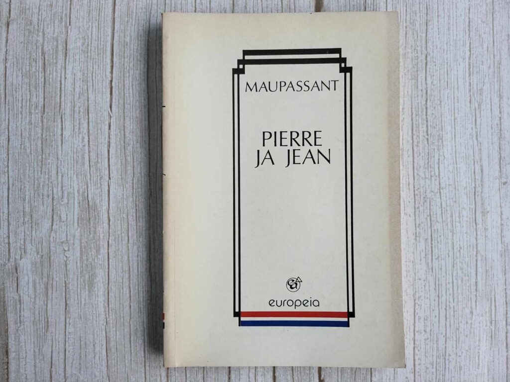 Pierre ja Jean . Guy de Maupassant