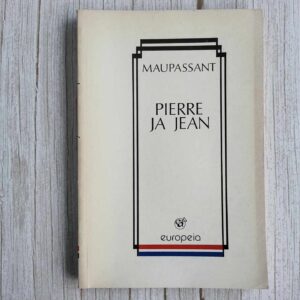 Pierre ja Jean . Guy de Maupassant