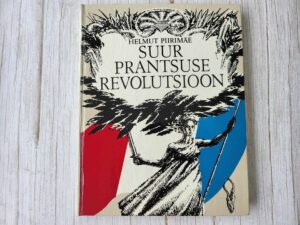 Suur Prantsuse revolutsioon . Helmut Piirimäe