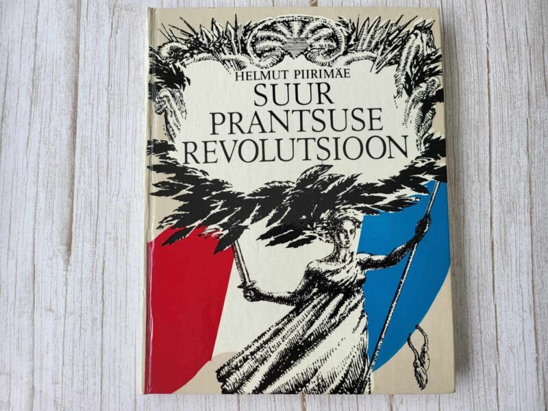 Suur Prantsuse revolutsioon . Helmut Piirimäe