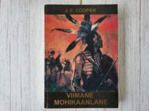 Viimane mohikaanlane . James Fenimore Cooper
