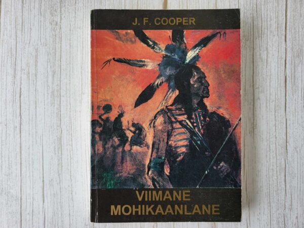 Viimane mohikaanlane . James Fenimore Cooper