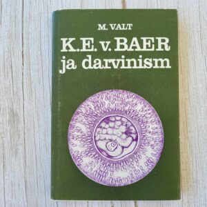 K. E. v. Baer ja darvinism . Maie Valt
