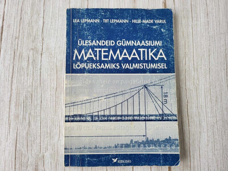 109336334 Ülesandeid gümnaasiumi matemaatika lõpueksamiks valmistumise