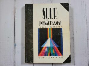 Suur unenäoraamat I . Tamara Maunonen