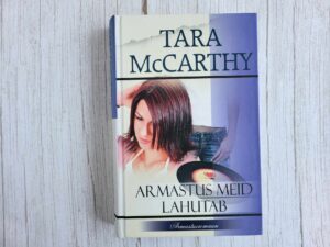Armastus meid lahutab . Tara McCarthy