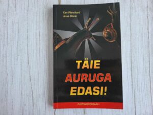 Täie auruga edasi . Ken Blanchard ja Jesse Stoner
