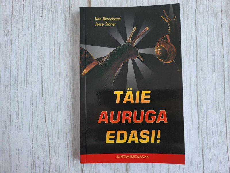 109625088 Täie auruga edasi . Ken Blanchard ja Jesse Stoner