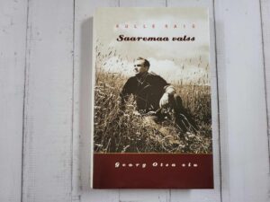 Saaremaa valss . Georg Otsa elu . Kulle Raig