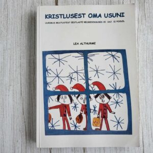 109667940 Kristlusest oma usuni . Lea Altnurme