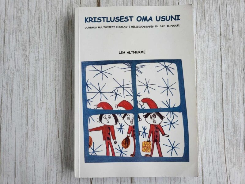 109667940 Kristlusest oma usuni . Lea Altnurme