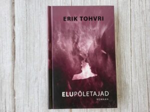 Elupõletajad . Erik Tohvri