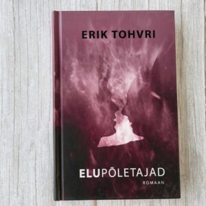 Elupõletajad . Erik Tohvri