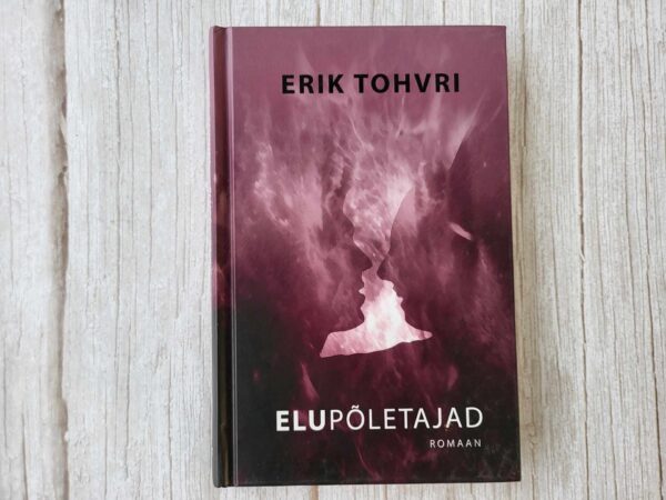 Elupõletajad . Erik Tohvri