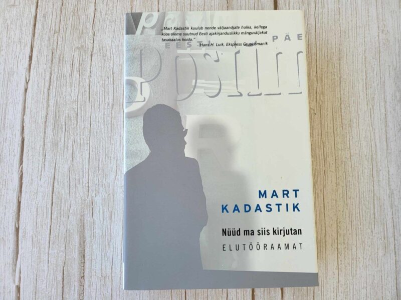 Nüüd ma siis kirjutan . Mart Kadastik