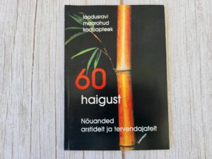 60 haigust Nõuanded arstidelt ja tervendajatelt