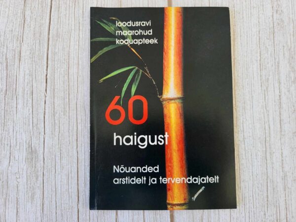60 haigust Nõuanded arstidelt ja tervendajatelt