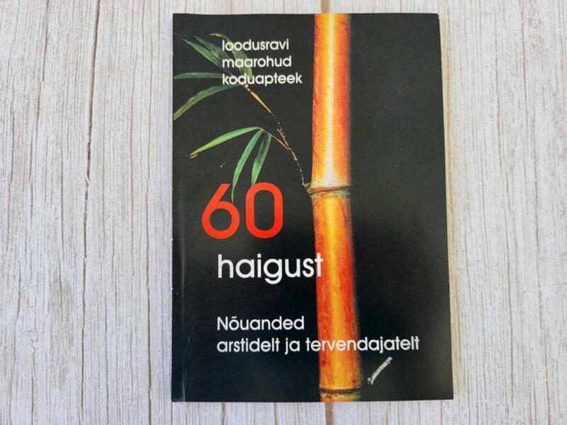 60 haigust Nõuanded arstidelt ja tervendajatelt