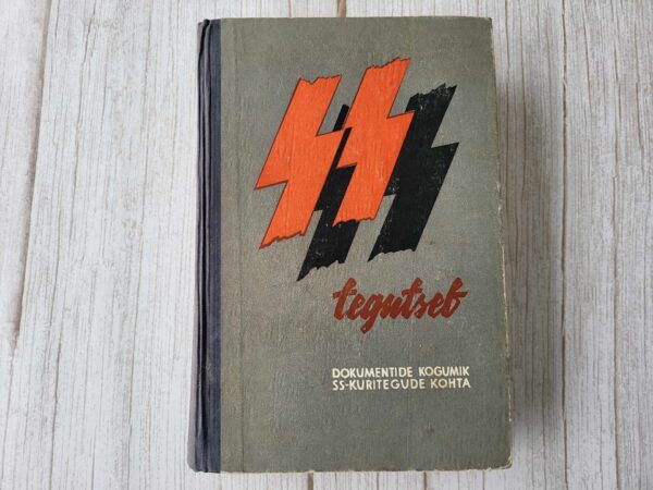SS tegutseb . Dokumentide kogumik SS-kuritegude kohta