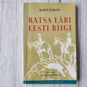 Ratsa läbi Eesti riigi . Madis Jürgen